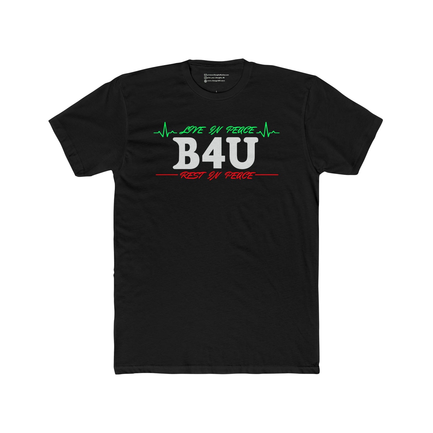LIVE IN PEACE, B4U, REST IN PEACE | MEN UNISEX TEE