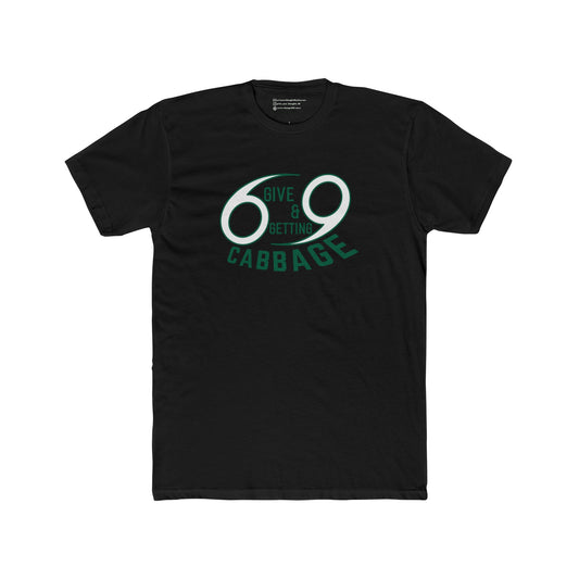 69 GIVE AND GETTING CABBAGE | MEN UNISEX TEE